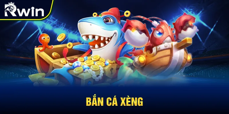 Bắn cá Xèng