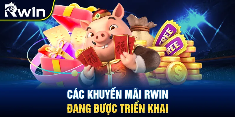 Các khuyến mãi RWIN đang được triển khai