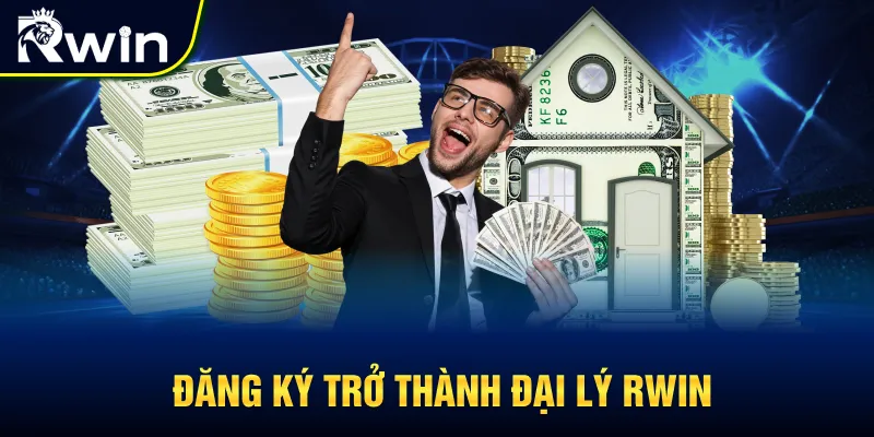 Hướng dẫn đăng ký làm đại lý RWIN