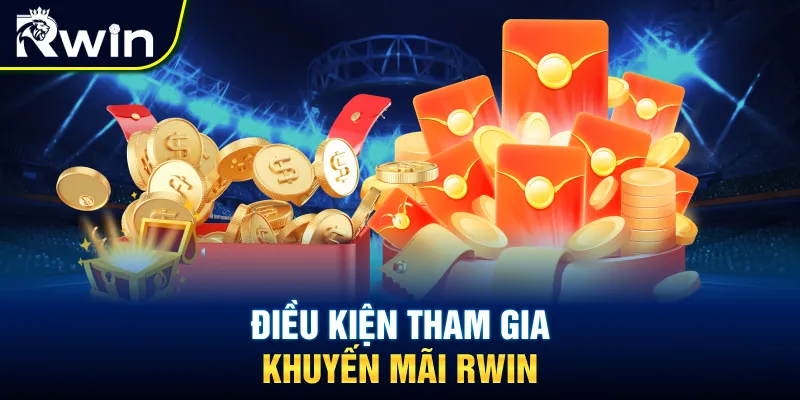 Điều kiện tham gia khuyến mãi RWIN