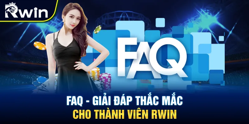 Giải đáp thắc mắc cho thành viên RWIN