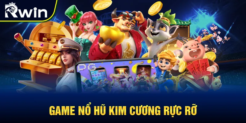 Game Kim Cương Rực Rỡ tại nổ hũ RWIN