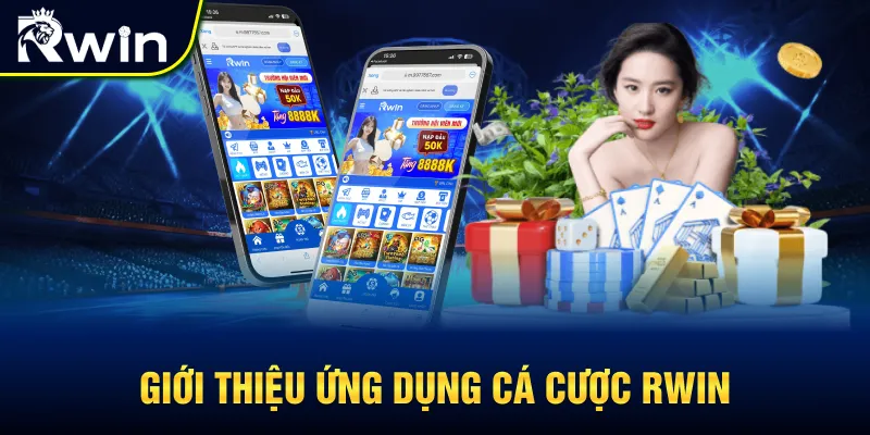 Giới thiệu đôi nét về ứng dụng cá cược RWIN