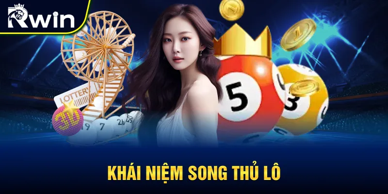 Khái niệm song thủ lô là gì?