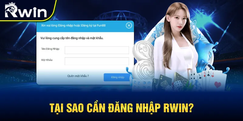 Tại sao cược thủ cần đăng nhập RWIN?