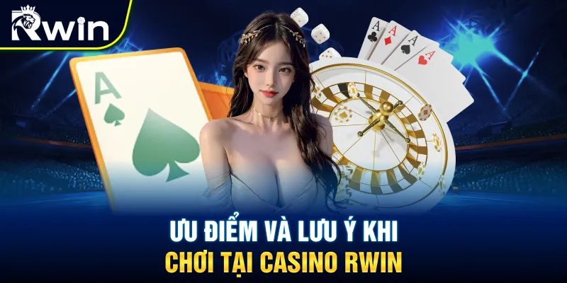Ưu điểm của casino RWIN và lưu ý khi tham gia