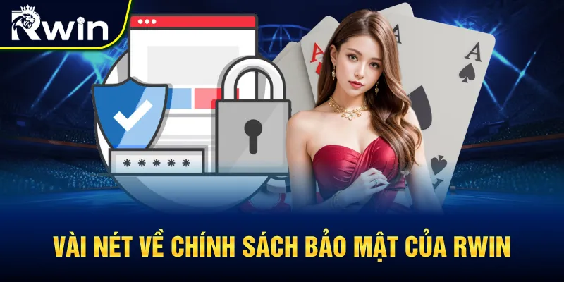 Đôi nét về chính sách bảo mật tại RWIN